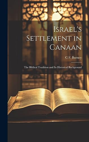 Beispielbild fr Israel's Settlement in Canaan: The Biblical Tradition and its Historical Background zum Verkauf von THE SAINT BOOKSTORE