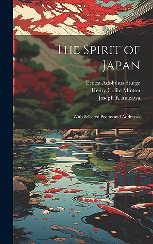 Stock image for The Spirit of Japan: With Selected Poems and Addresses for sale by ALLBOOKS1