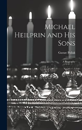 Stock image for Michael Heilprin and his Sons: A Biography for sale by THE SAINT BOOKSTORE