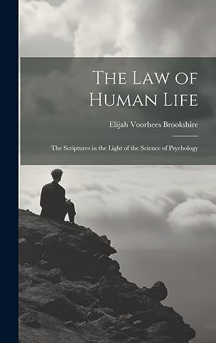 Imagen de archivo de The law of Human Life; the Scriptures in the Light of the Science of Psychology a la venta por THE SAINT BOOKSTORE