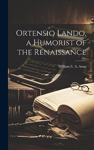Imagen de archivo de Ortensio Lando, a Humorist of the Renaissance a la venta por THE SAINT BOOKSTORE