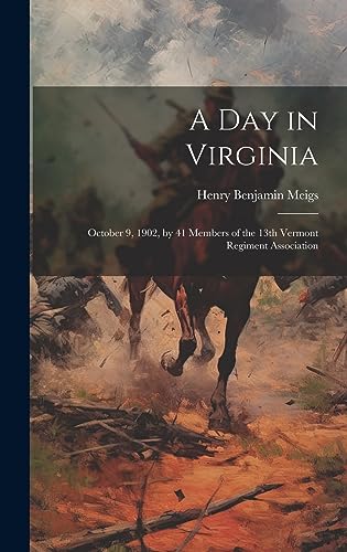 Stock image for A day in Virginia: October 9, 1902, by 41 Members of the 13th Vermont Regiment Association for sale by THE SAINT BOOKSTORE