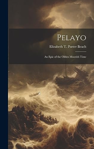 Stock image for Pelayo: An Epic of the Olden Moorish Time for sale by THE SAINT BOOKSTORE