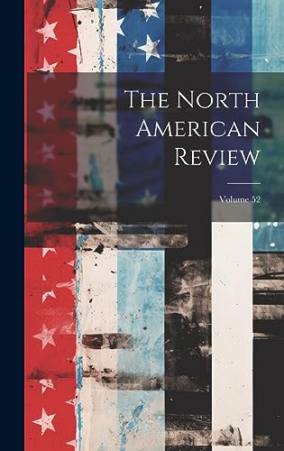 Stock image for The North American Review; Volume 52 for sale by PBShop.store US