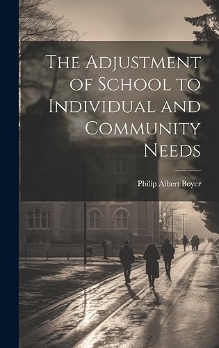 Stock image for The Adjustment of School to Individual and Community Needs for sale by THE SAINT BOOKSTORE