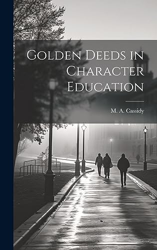 Stock image for Golden Deeds in Character Education for sale by GreatBookPrices