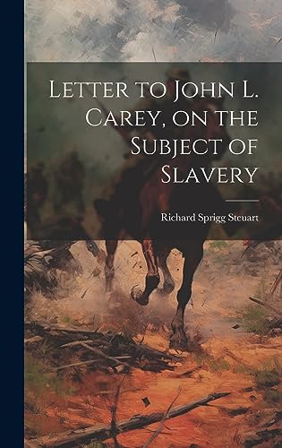 Imagen de archivo de Letter to John L. Carey, on the Subject of Slavery a la venta por THE SAINT BOOKSTORE