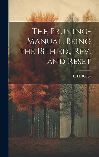 Stock image for The Pruning-manual, Being the 18th ed., rev. and Reset for sale by THE SAINT BOOKSTORE