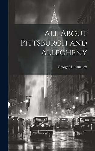 Stock image for All About Pittsburgh and Allegheny for sale by THE SAINT BOOKSTORE