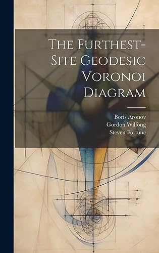 Imagen de archivo de The The Furthest-site Geodesic Voronoi Diagram a la venta por PBShop.store US