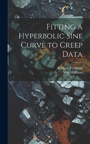 Stock image for Fitting a Hyperbolic Sine Curve to Creep Data for sale by Ria Christie Collections
