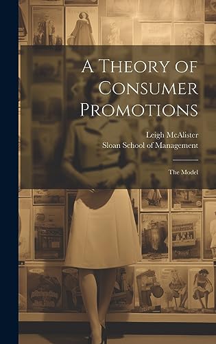 Stock image for A Theory of Consumer Promotions: The Model for sale by Ria Christie Collections