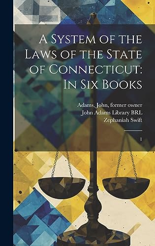 Imagen de archivo de A System of the Laws of the State of Connecticut: In six Books: 1 a la venta por GreatBookPrices