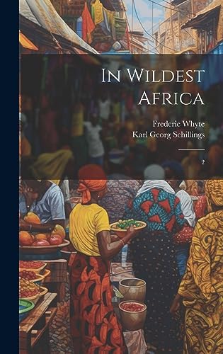 Imagen de archivo de In Wildest Africa: 2 a la venta por THE SAINT BOOKSTORE