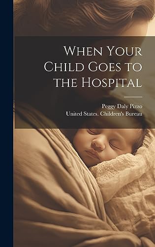 Imagen de archivo de When Your Child Goes to the Hospital a la venta por PBShop.store US