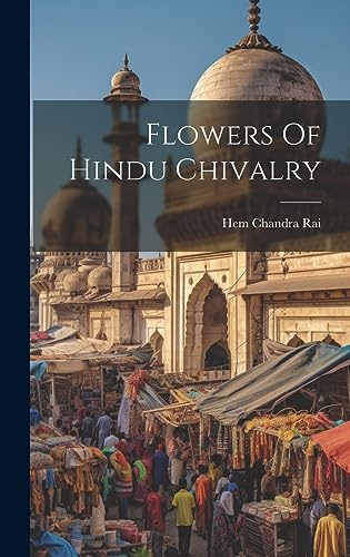 Stock image for Flowers Of Hindu Chivalry for sale by PBShop.store US