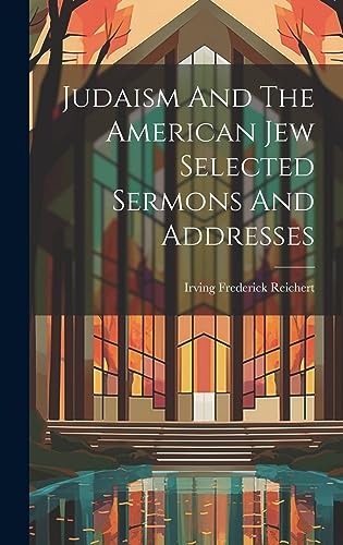 Stock image for Judaism And The American Jew Selected Sermons And Addresses for sale by THE SAINT BOOKSTORE