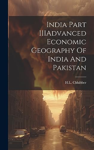 Stock image for India Part IIIAdvanced Economic Geography Of India And Pakistan for sale by PBShop.store US