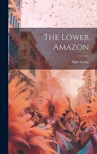 Stock image for The Lower Amazon for sale by GreatBookPrices