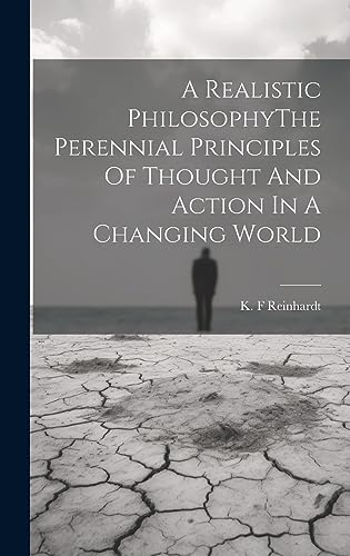 Imagen de archivo de A A Realistic PhilosophyThe Perennial Principles Of Thought And Action In A Changing World a la venta por PBShop.store US