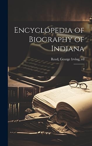 Imagen de archivo de Encyclopedia of Biography of Indiana: 2 a la venta por THE SAINT BOOKSTORE