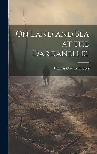 Stock image for On Land and Sea at the Dardanelles for sale by PBShop.store US