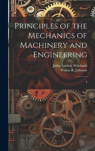 Stock image for Principles of the Mechanics of Machinery and Engineering for sale by PBShop.store US