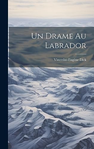 Stock image for Un Un drame au Labrador for sale by PBShop.store US