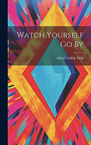 Imagen de archivo de Watch Yourself Go By a la venta por THE SAINT BOOKSTORE