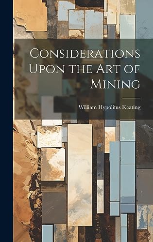 Imagen de archivo de Considerations Upon the Art of Mining a la venta por THE SAINT BOOKSTORE