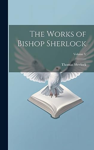 Stock image for The Works of Bishop Sherlock; Volume V for sale by PBShop.store US