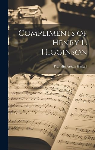 Immagine dell'editore per Compliments of Henry L. Higginson venduto da California Books
