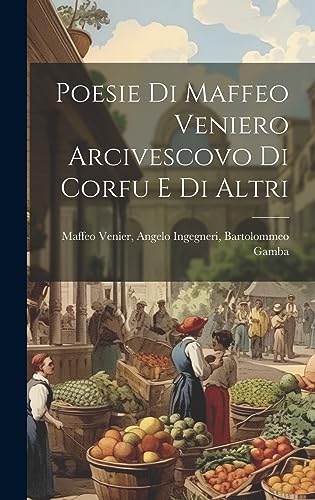 Imagen de archivo de Poesie di Maffeo Veniero Arcivescovo di Corfu e di Altri a la venta por PBShop.store US