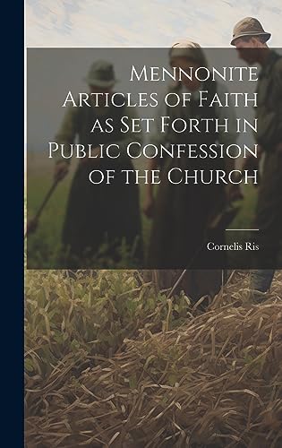 Stock image for Mennonite Articles of Faith as Set Forth in Public Confession of the Church for sale by PBShop.store US