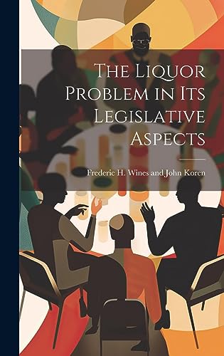 Stock image for The The Liquor Problem in Its Legislative Aspects for sale by PBShop.store US