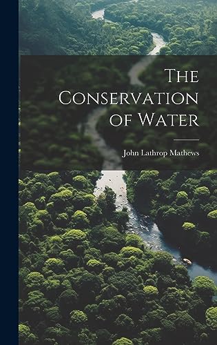 Stock image for The The Conservation of Water for sale by PBShop.store US
