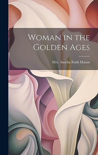 Beispielbild fr Woman in the Golden Ages zum Verkauf von PBShop.store US