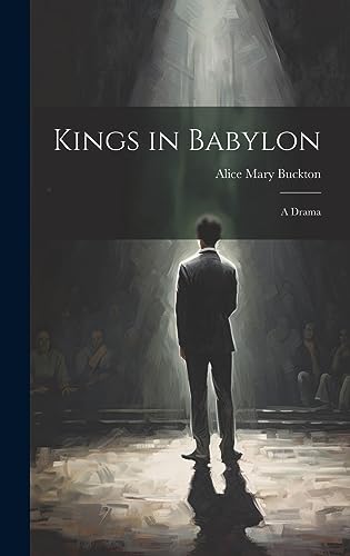 Imagen de archivo de Kings in Babylon: A Drama a la venta por THE SAINT BOOKSTORE