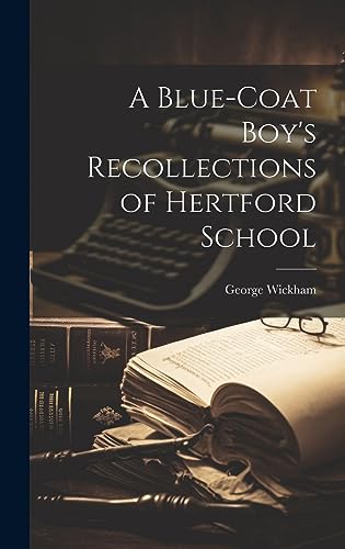 Stock image for A A Blue-coat Boy's Recollections of Hertford School for sale by PBShop.store US