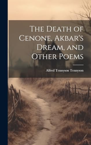 Stock image for The Death of Cenone, Akbar's Dream, and Other Poems for sale by Ria Christie Collections