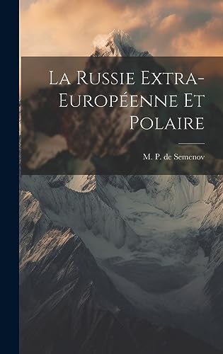 9781020853272: La Russie Extra-Europenne et Polaire