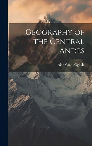 Beispielbild fr Geography of the Central Andes zum Verkauf von PBShop.store US