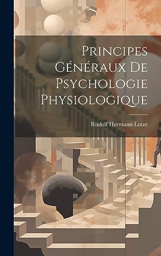 Stock image for Principes G?n?raux de Psychologie Physiologique for sale by PBShop.store US