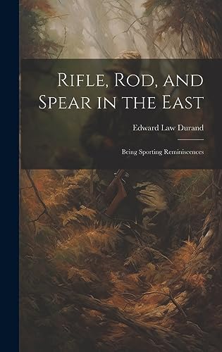9781020861833: Rifle, Rod, and Spear in the East: Being Sporting Reminiscences