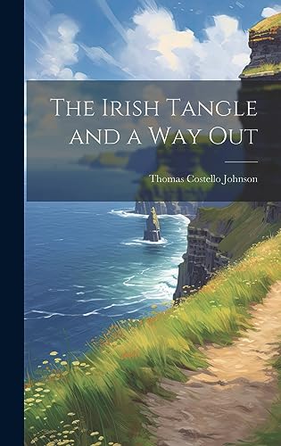 Stock image for The The Irish Tangle and a Way Out for sale by PBShop.store US