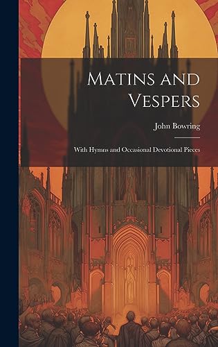 Stock image for Matins and Vespers: With Hymns and Occasional Devotional Pieces for sale by Ria Christie Collections