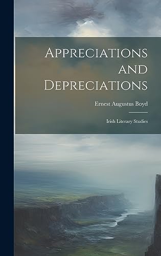 Stock image for Appreciations and Depreciations: Irish Literary Studies for sale by THE SAINT BOOKSTORE