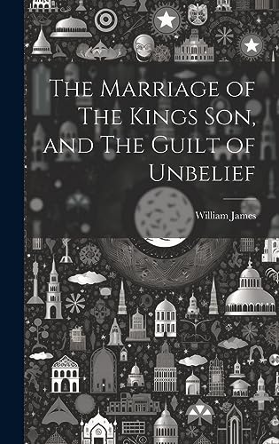 Stock image for The The Marriage of The Kings Son, and The Guilt of Unbelief for sale by PBShop.store US