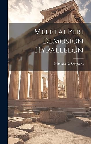 Stock image for Meletai Peri Demosion Hypallelon for sale by PBShop.store US