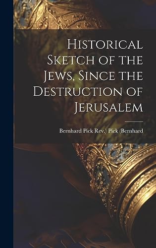 Stock image for Historical Sketch of the Jews, Since the Destruction of Jerusalem for sale by PBShop.store US